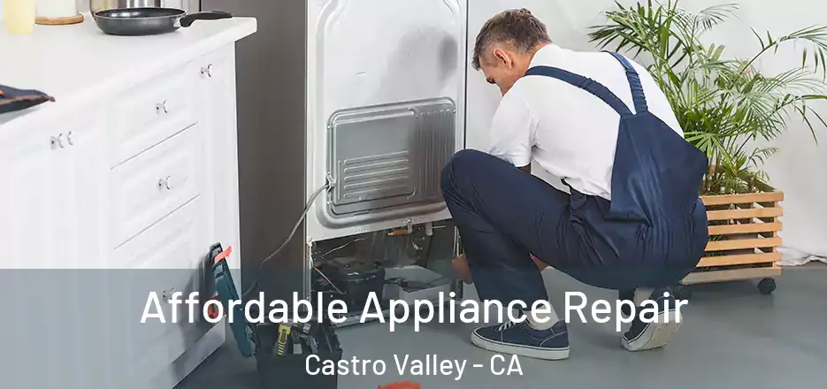 Affordable Appliance Repair Castro Valley - CA