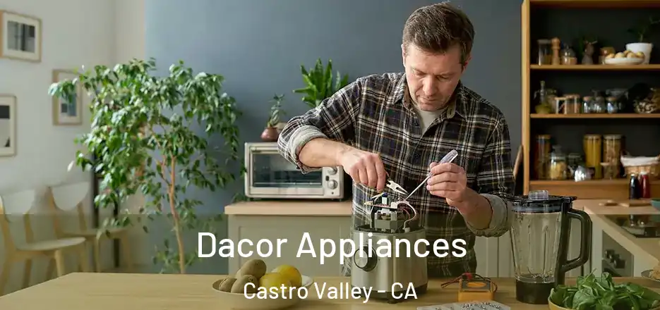 Dacor Appliances Castro Valley - CA