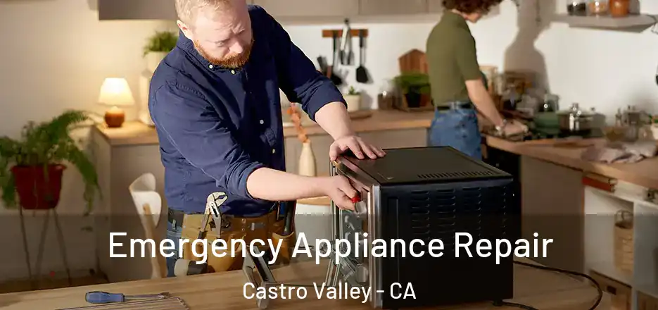 Emergency Appliance Repair Castro Valley - CA