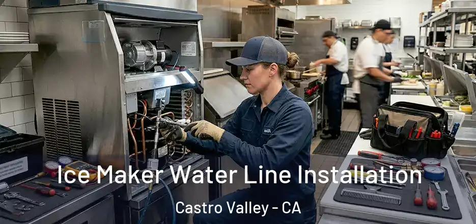 Ice Maker Water Line Installation Castro Valley - CA