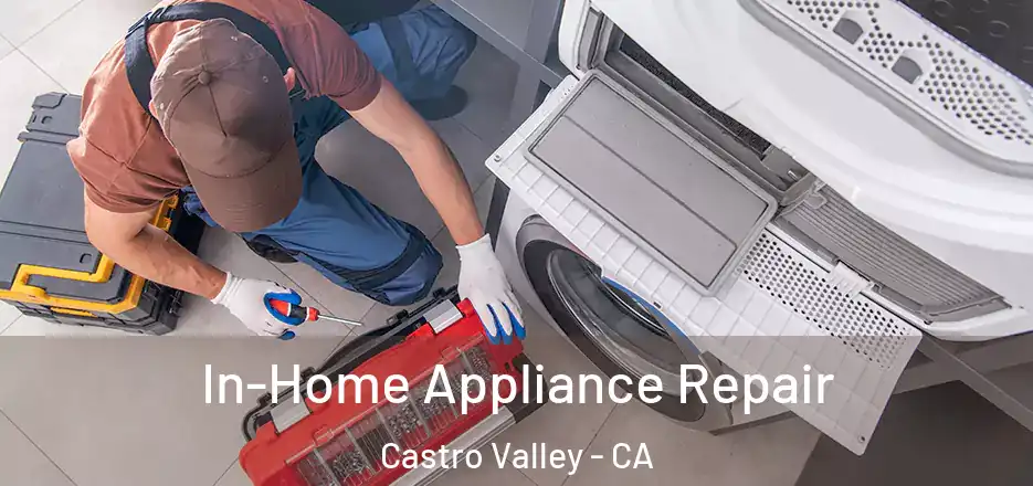 In-Home Appliance Repair Castro Valley - CA