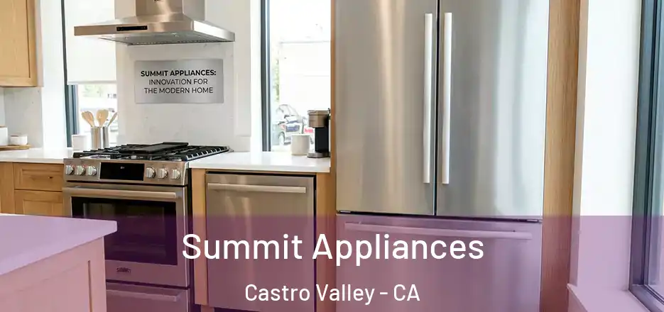 Summit Appliances Castro Valley - CA