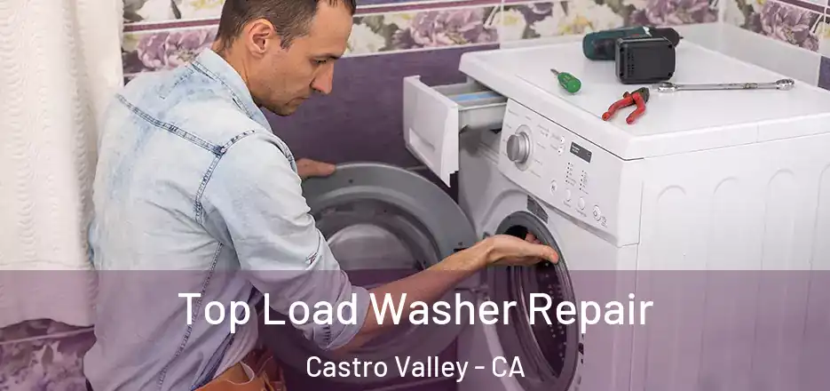Top Load Washer Repair Castro Valley - CA