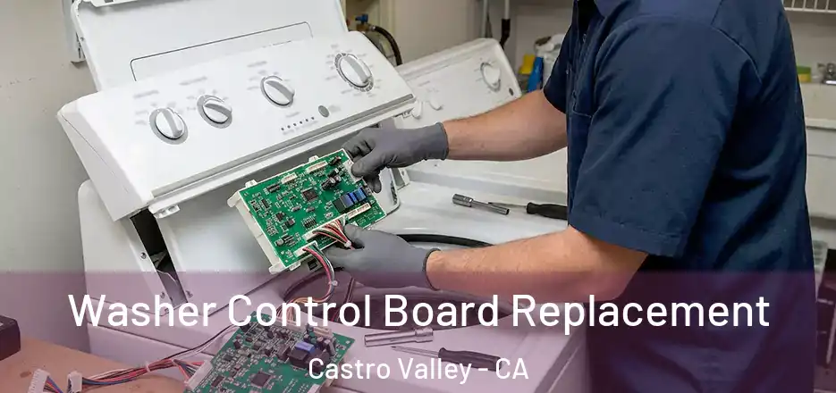Washer Control Board Replacement Castro Valley - CA